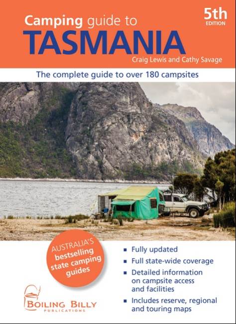 Camping Guide to Tasmania 5e The complete guide to over 180 campsites