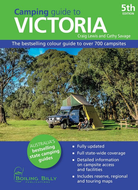 Camping Guide to Victoria 5/e The bestselling guide to over 750 campsites