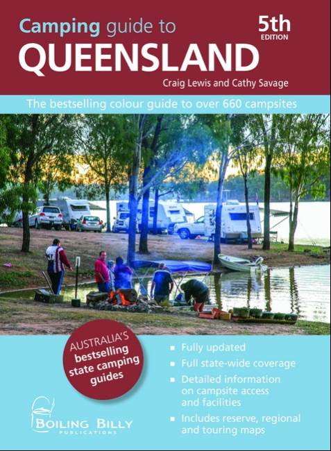 Camping Guide to Queensland 5/e The bestselling colour guide to over 660 campsites