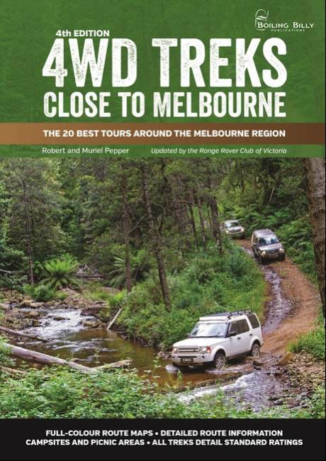 4WD Treks Close to Melbourne 4/e The 20 Best Tours around the Melbourne Region